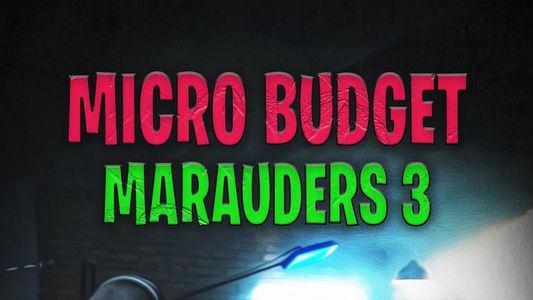 Microbudget Marauders 3