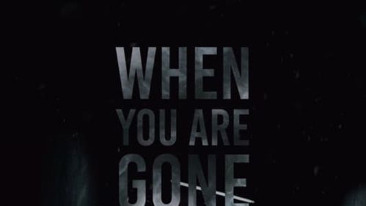 When you are gone