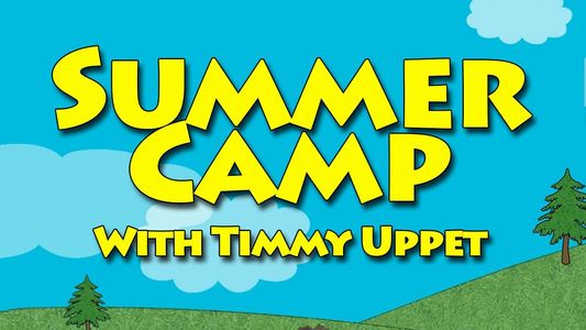 Summer Camp with Timmy Uppet