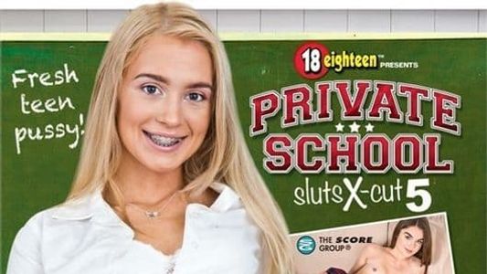 Private School Sluts X-Cut 5