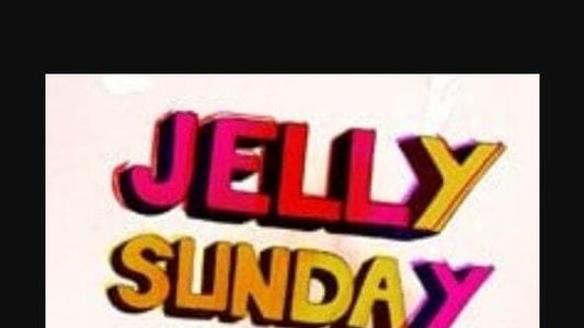 Jelly Sunday