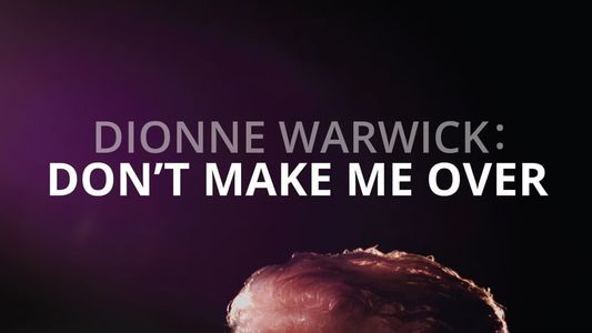 Image Dionne Warwick: Don't Make Me Over