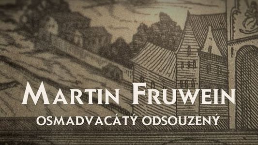 Martin Fruwein osmadvacátý odsouzený