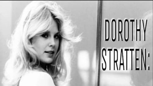 Dorothy Stratten: The Untold Story