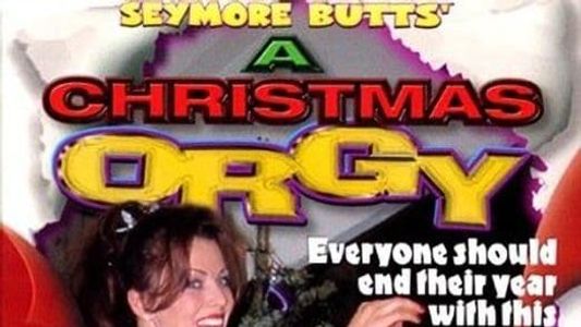 Seymore Butts' A Christmas Orgy