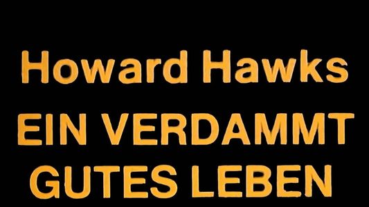Ein verdammt gutes Leben - Howard Hawks