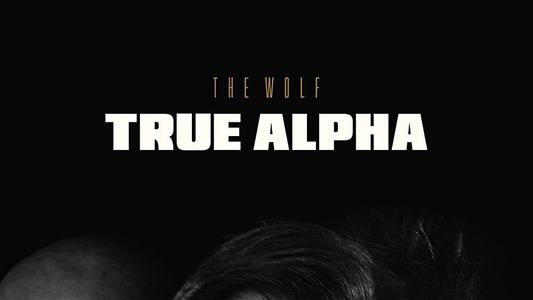 The Wolf: True Alpha