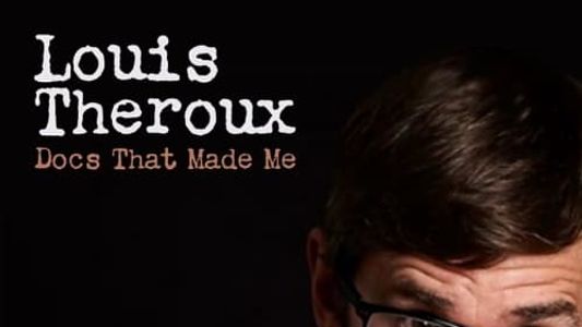Image Louis Theroux: Docs That Made Me