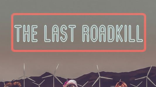 The Last Roadkill