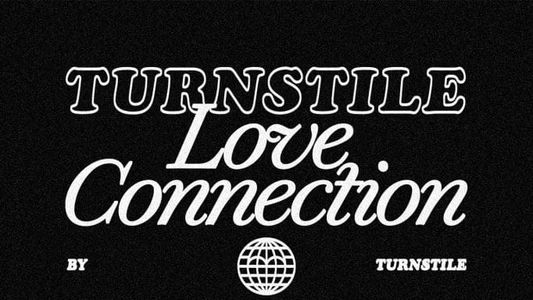 Turnstile Love Connection