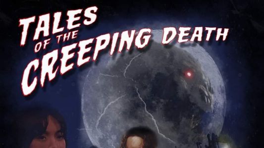 Tales of the Creeping Death