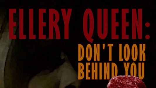Ellery Queen: Don't Look Behind You