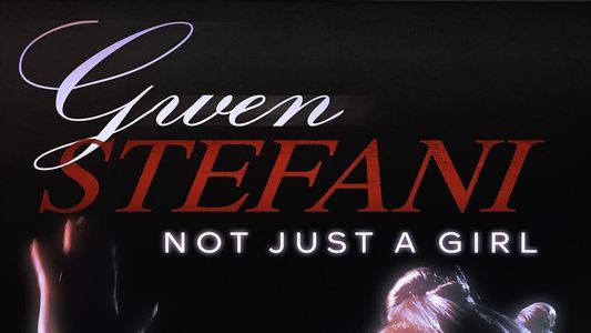Gwen Stefani: Not Just a Girl