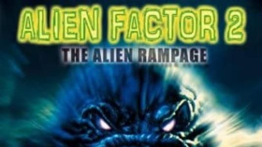Alien Factor 2: The Alien Rampage
