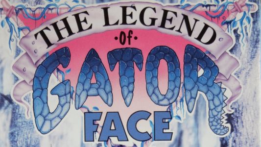 The Legend of Gator Face