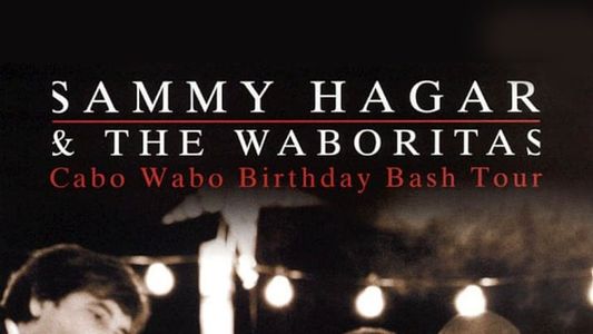 Sammy Hagar and the Waboritas Cabo Wabo Birthday Bash