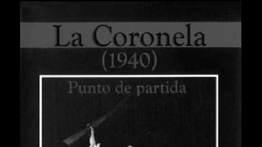 Image La Coronela (1940). Punto de partida