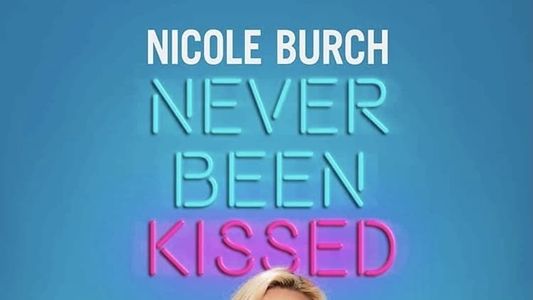 Nicole Burch: Never Been Kissed