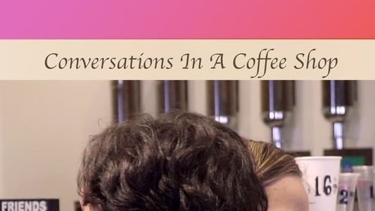 Conversations in a Coffee Shop