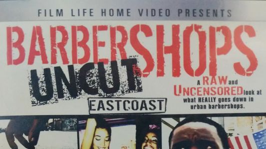 Barbershops Uncut: East Coast