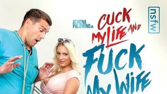 Cuck My Life and Fuck My Wife 2