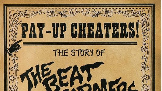 Pay Up Cheaters: The Story of the Beat Farmers