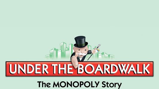 Image Under the Boardwalk : The Monopoly Story