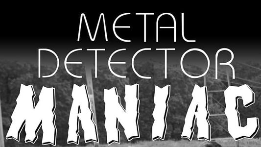 Metal Detector Maniac