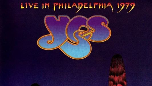 Yes - Live In Philadelphia