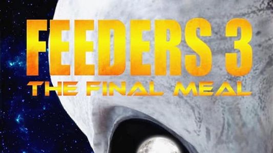 Feeders 3: The Final Meal