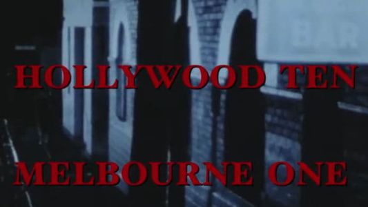 Hollywood Ten, Melbourne One