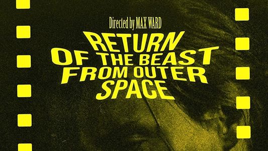 Return of the Beast from Outer Space