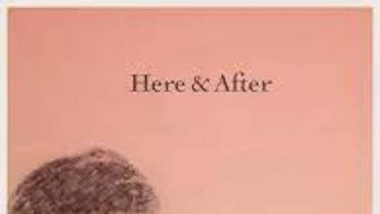 Here & After