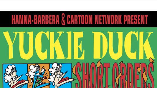 Yuckie Duck: Short Orders