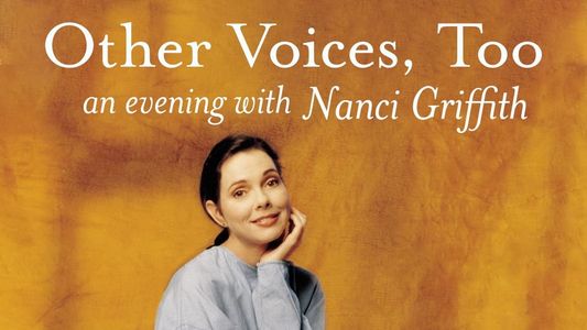 Other Voices, Too: An Evening With Nanci Griffith