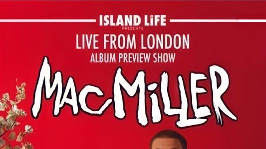 Mac Miller: Live From London