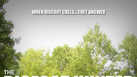The Bigfoot Hunter: Still Searchin'