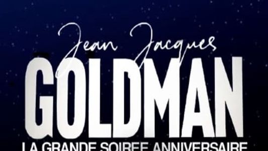 Jean-Jacques Goldman : la grande soirée anniversaire / la soirée continue
