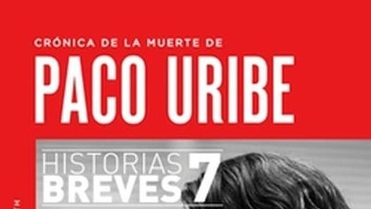 Crónica de la muerte de Paco Uribe