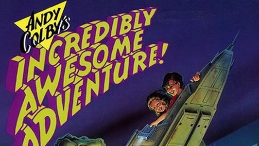 Andy Colby’s Incredibly Awesome Adventure