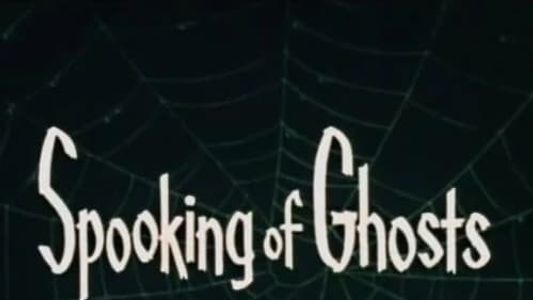 Spooking of Ghosts