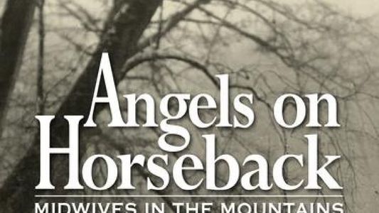 Angels on Horseback: Midwives in the Mountains