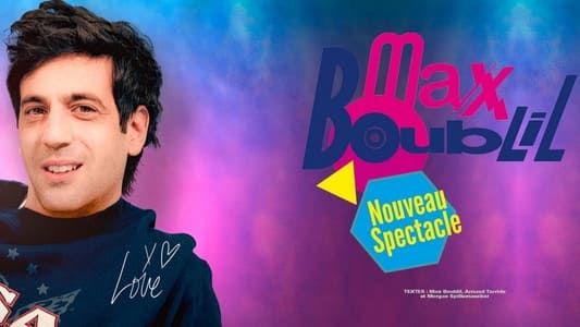 Max Boublil : Nouveau spectacle