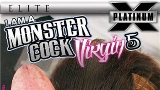 I Am A Monster Cock Virgin 5
