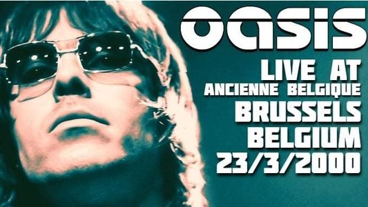 Oasis: Live from Bruxelles