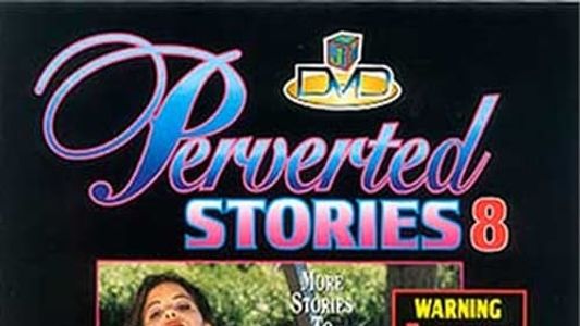 Perverted Stories 8