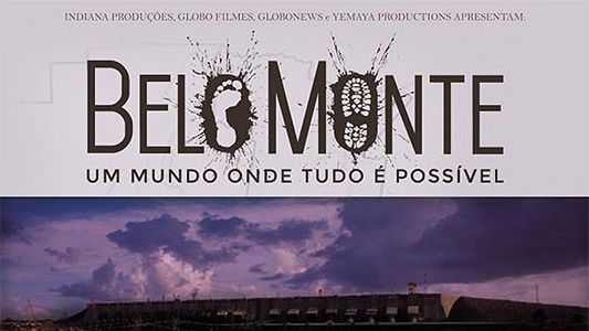 Belo Monte: Um mundo onde tudo é possível