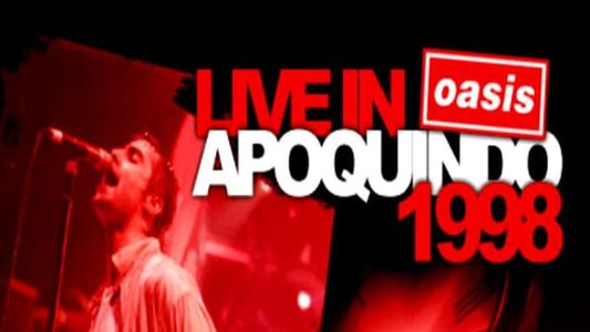 Oasis: Live at Apoquindo Stadium