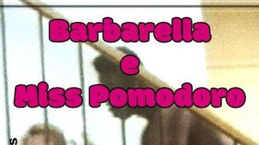 Barbarella e Miss Pomodoro