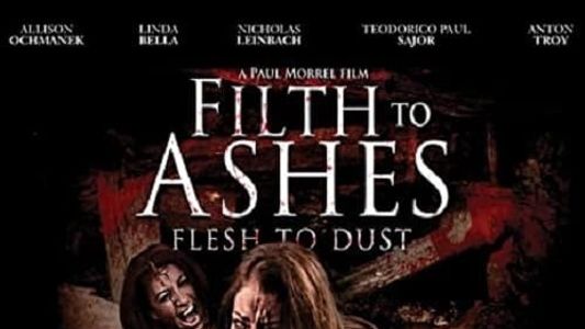 Filth to Ashes, Flesh to Dust